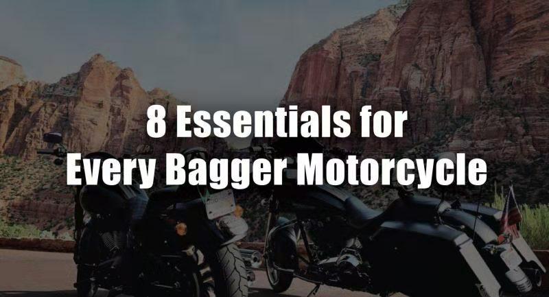 8 Important Essentials For Every Bagger Motorcycle